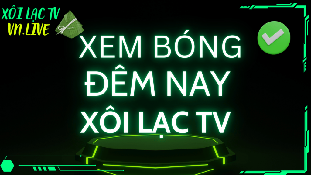 xem bóng đá đêm nay tại XOILACTV