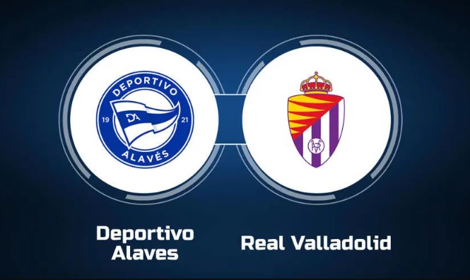 Soi kèo La liga Deportivo Alavés vs Real Valladolid 02:00 19/10