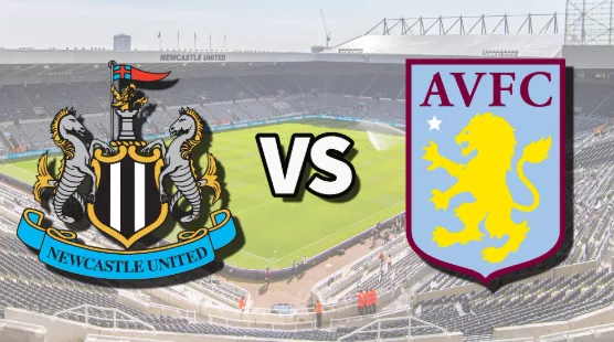 Dự đoán tỷ số bóng đá Newcastle United vs Aston Villa