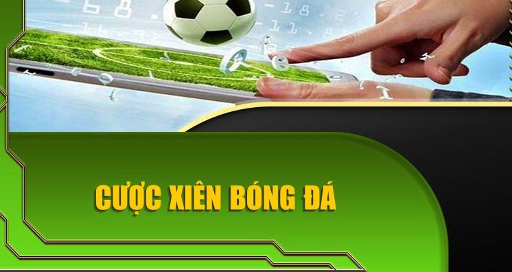 Các loại kèo phù hợp để kết hợp trong kèo xiên