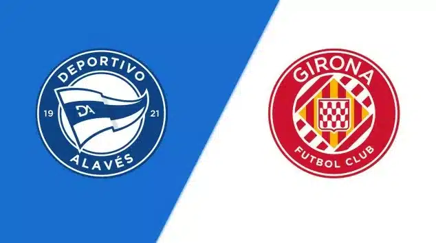 Soi kèo bóng đá Deportivo Alavés vs Girona