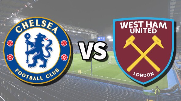 Soi kèo bóng đá trực tiếp Chelsea vs West Ham United