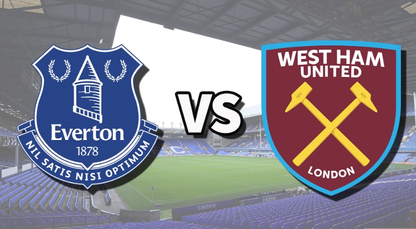 Nhận định bóng đá Everton vs West Ham United